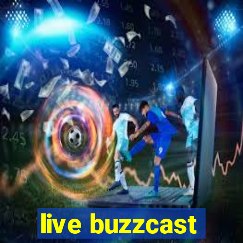 live buzzcast